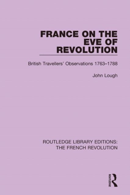 John Lough - France on the Eve of Revolution, E-bok