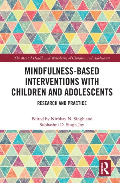 Subhashni Joy, Nirbhay Singh - Mindfulness-based Interventions with Children and Adolescents, E-bok