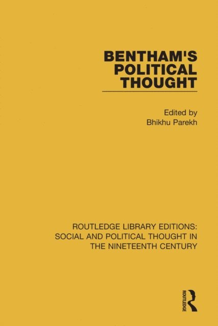 Bhikhu Parekh - Bentham's Political Thought, E-bok