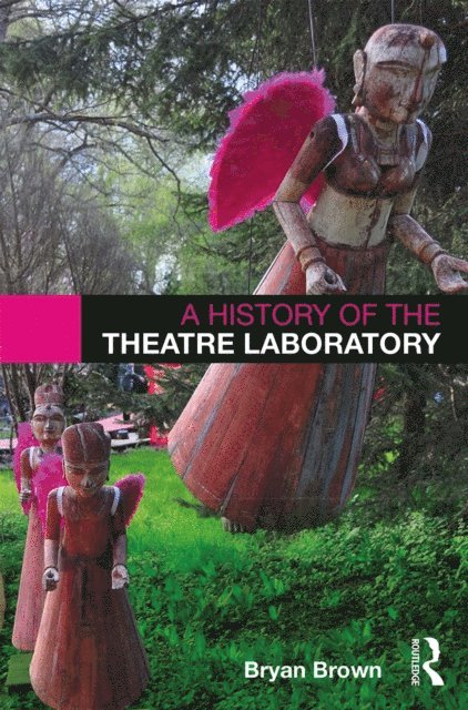 Bryan Brown - History of the Theatre Laboratory, E-bok