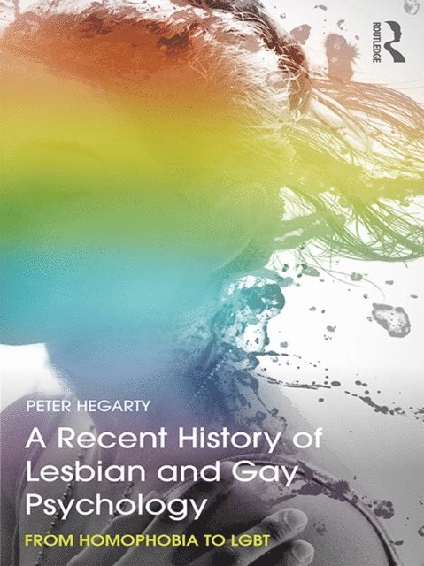 Peter Hegarty - Recent History of Lesbian and Gay Psychology, E-bok