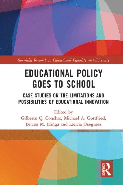 Leticia Oseguera, Briana Hinga, Michael Gottfried, Gilberto Conchas - Educational Policy Goes to School, E-bok