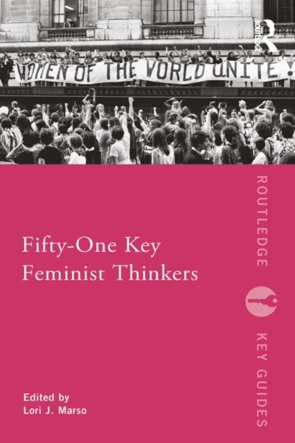 Lori Marso - Fifty-One Key Feminist Thinkers, E-bok