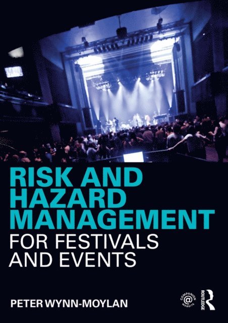Peter Wynn-Moylan - Risk and Hazard Management for Festivals and Events, E-bok