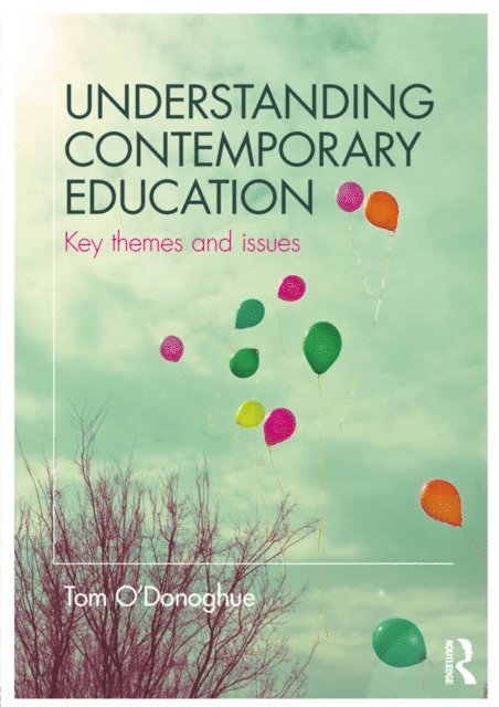 Tom O'Donoghue - Understanding Contemporary Education, E-bok