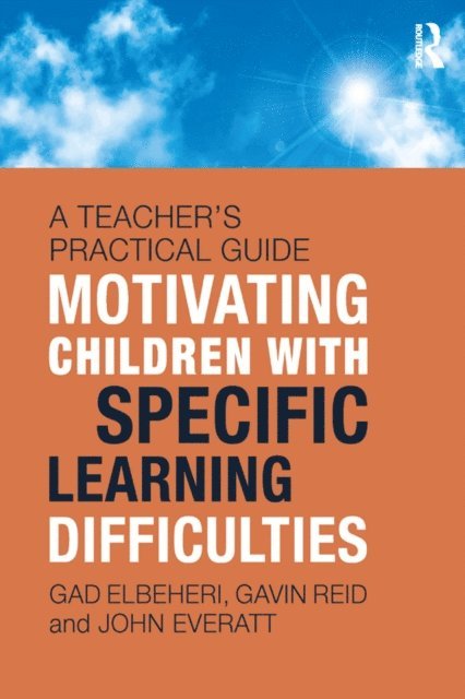 John Everatt, Gavin Reid, Gad Elbeheri - Motivating Children with Specific Learning Difficulties, E-bok