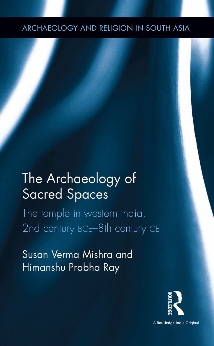 Susan Verma Mishra - Archaeology of Sacred Spaces, E-bok