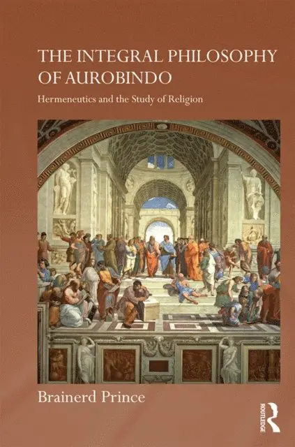 Brainerd Prince - Integral Philosophy of Aurobindo, E-bok. Tillgänglighet: Lägg i varukorg
