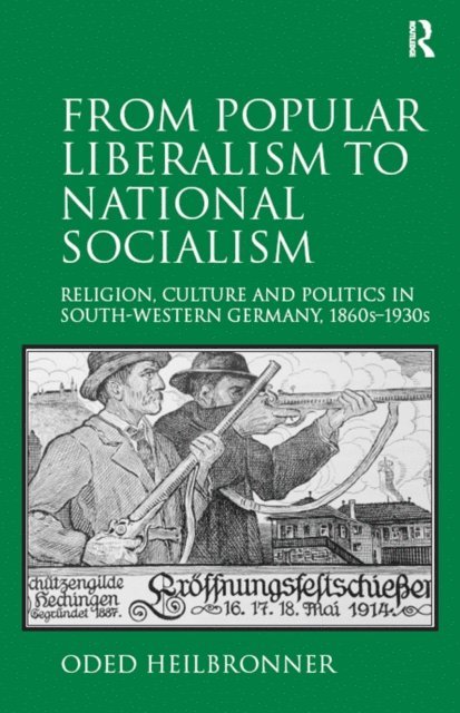 Oded Heilbronner - From Popular Liberalism to National Socialism, E-bok