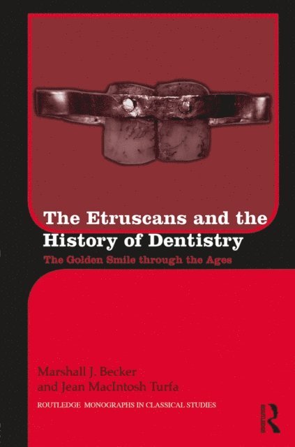 Jean MacIntosh Turfa, Marshall J. Becker - Etruscans and the History of Dentistry, E-bok