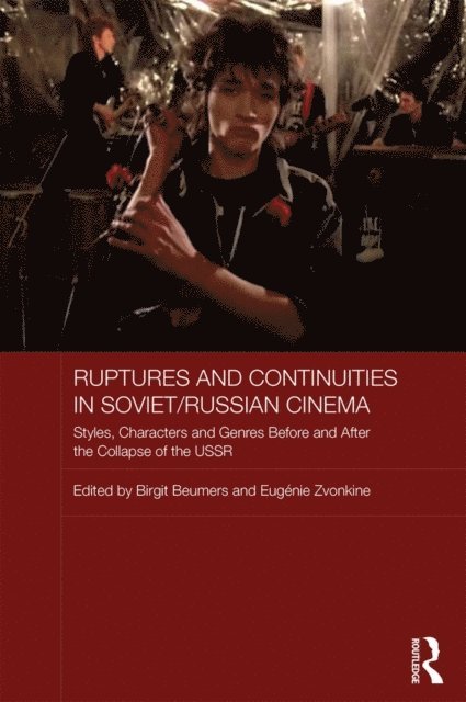 Eugenie Zvonkine, Birgit Beumers - Ruptures and Continuities in Soviet/Russian Cinema, E-bok