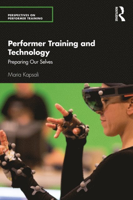 Maria Kapsali - Performer Training and Technology, E-bok