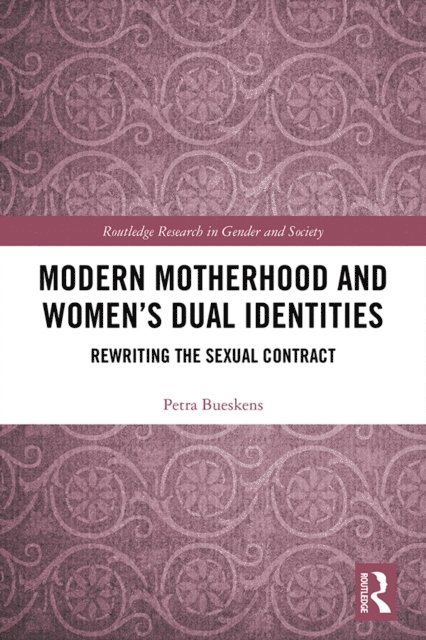 Petra Bueskens - Modern Motherhood and Women's Dual Identities, E-bok