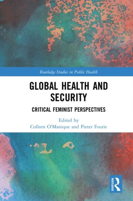 Pieter Fourie, Colleen O'Manique - Global Health and Security, E-bok