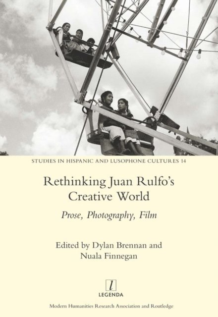 Dylan Brennan, Nuala Finnegan - Rethinking Juan Rulfo's Creative World, E-bok
