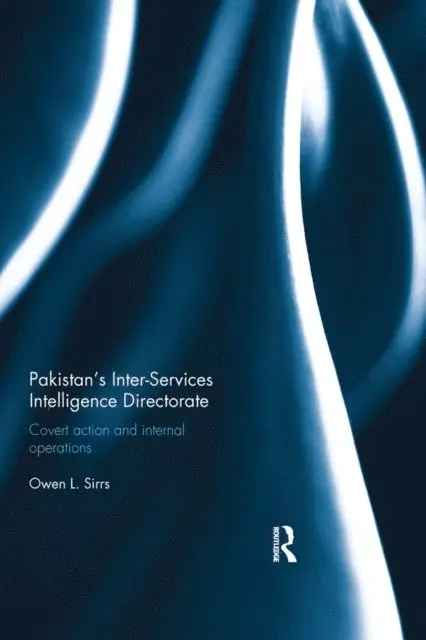 Owen L. Sirrs - Pakistan's Inter-Services Intelligence Directorate, E-bok. Tillgänglighet: Lägg i varukorg