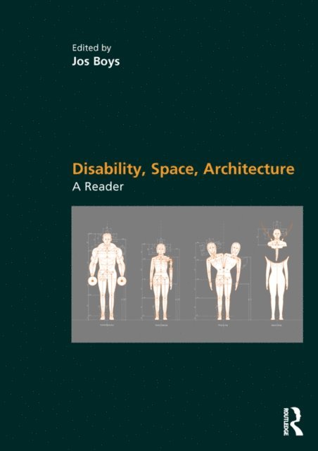 Jos Boys - Disability, Space, Architecture: A Reader, E-bok