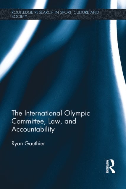 Ryan Gauthier - International Olympic Committee, Law, and Accountability, E-bok