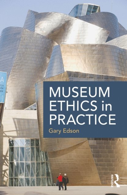 Gary Edson - Museum Ethics in Practice, E-bok