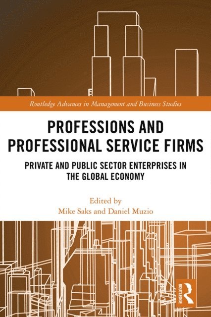 Daniel Muzio, Mike Saks - Professions and Professional Service Firms, E-bok