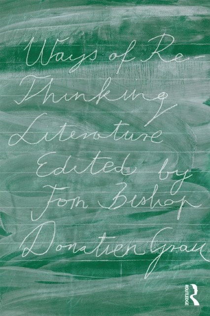 Donatien Grau, Tom Bishop - Ways of Re-Thinking Literature, E-bok
