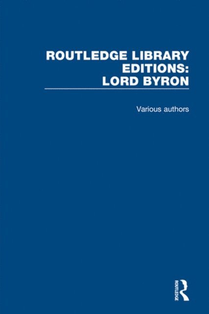 Various - Routledge Library Editions: Lord Byron, E-bok