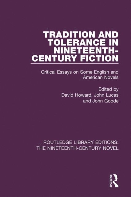 John Goode, John Lucas, David Howard - Tradition and Tolerance in Nineteenth Century Fiction, E-bok