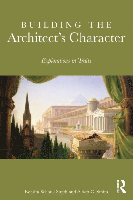 Albert Smith, Kendra Schank Smith - Building the Architect's Character, E-bok