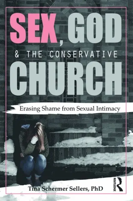 Tina Schermer Sellers - Sex, God, and the Conservative Church, E-bok. Tillgänglighet: Lägg i varukorg