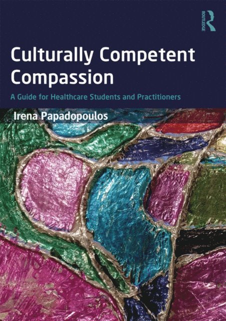 Irena Papadopoulos - Culturally Competent Compassion, E-bok