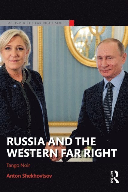 Anton Shekhovtsov - Russia and the Western Far Right, E-bok