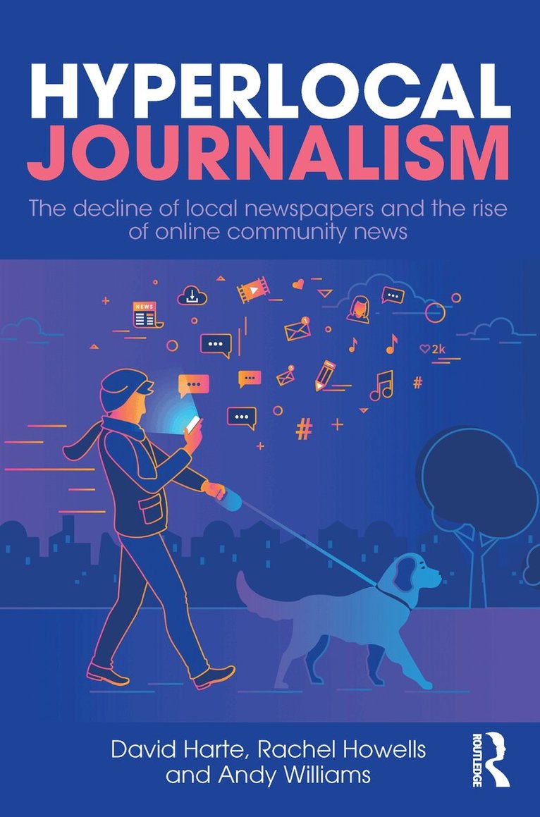 David Harte, Rachel Howells, Andy Williams - Hyperlocal Journalism, E-bok