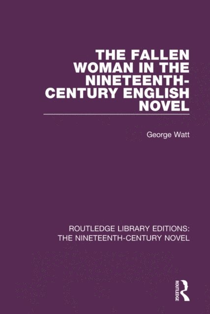 George Watt - Fallen Woman in the Nineteenth-Century English Novel, E-bok