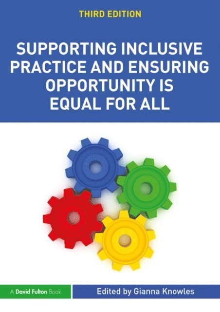 Gianna Knowles - Supporting Inclusive Practice and Ensuring Opportunity is Equal for All, E-bok