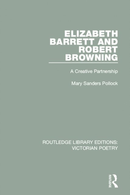 Mary Sanders Pollock - Elizabeth Barrett and Robert Browning, E-bok