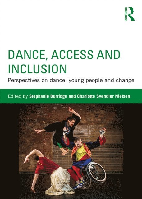 Charlotte Svendler Nielsen, Stephanie Burridge - Dance, Access and Inclusion, E-bok