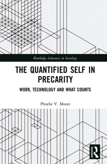 Phoebe V. Moore - Quantified Self in Precarity, E-bok