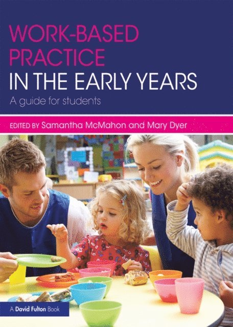 Mary Dyer, Samantha McMahon - Work-based Practice in the Early Years, E-bok