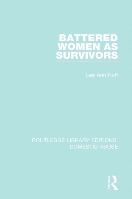 Lee Ann Hoff - Battered Women as Survivors, E-bok