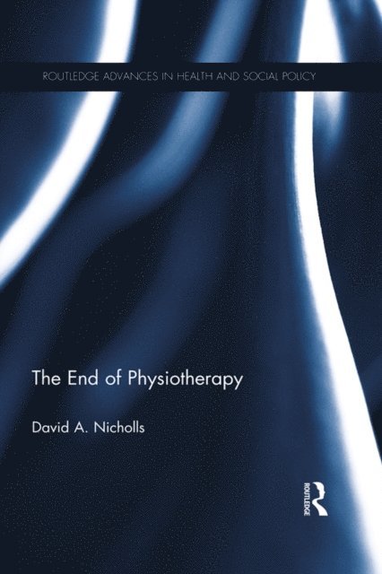 David A. Nicholls - End of Physiotherapy, E-bok