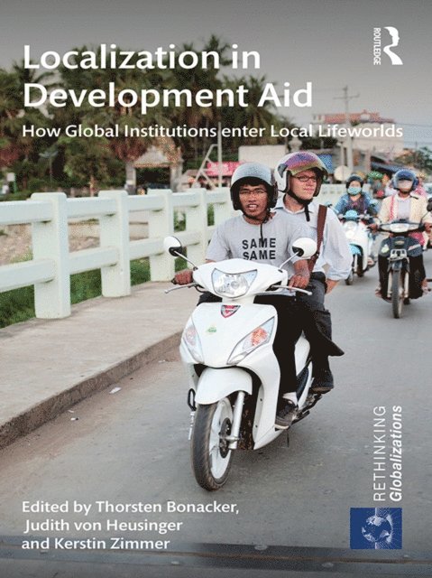 Kerstin Zimmer, Judith von Heusinger, Thorsten Bonacker - Localization in Development Aid, E-bok