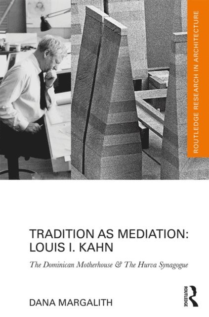 Dana Margalith - Tradition as Mediation: Louis I. Kahn, E-bok. Tillgänglighet: Lägg i varukorg