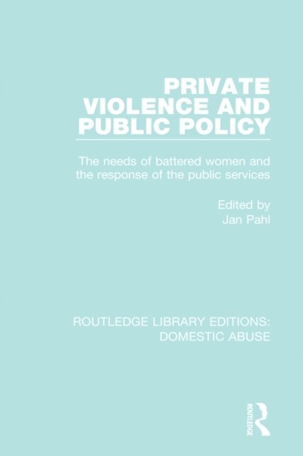 Jan Pahl - Private Violence and Public Policy, E-bok