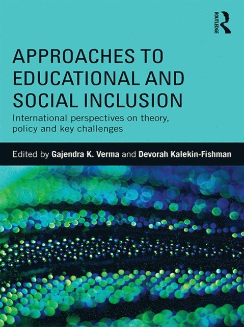 Devorah Kalekin-Fishman, Gajendra K. Verma - Approaches to Educational and Social Inclusion, E-bok