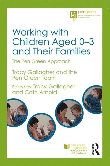 Cath Arnold, Tracy Gallagher - Working with Children Aged 0-3 and Their Families, E-bok