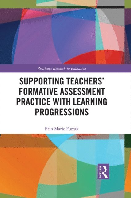 Erin Furtak - Supporting Teachers' Formative Assessment Practice with Learning Progressions, E-bok. Tillgänglighet: Lägg i varukorg