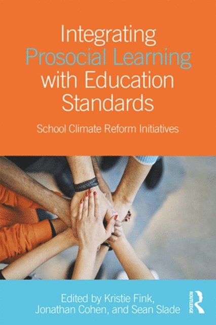 Sean Slade, Jonathan Cohen, Kristie Fink - Integrating Prosocial Learning with Education Standards, E-bok