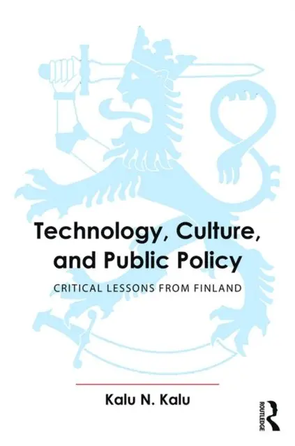 Kalu Kalu - Technology, Culture, and Public Policy, E-bok. Tillgänglighet: Lägg i varukorg