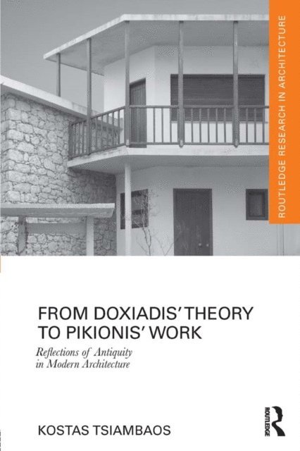 Kostas Tsiambaos - From Doxiadis' Theory to Pikionis' Work, E-bok