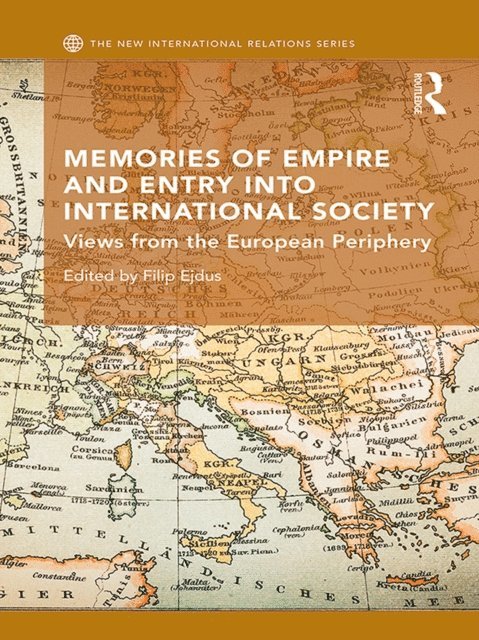 Filip Ejdus - Memories of Empire and Entry into International Society, E-bok